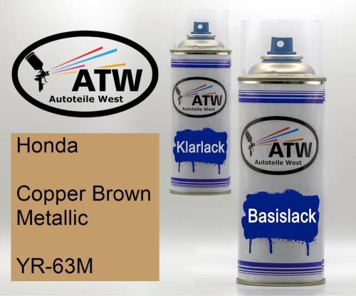 Honda, Copper Brown Metallic, YR-63M: 400ml Sprühdose + 400ml Klarlack - Set, von ATW Autoteile West.